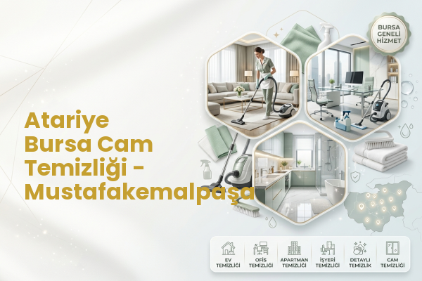 Atariye Bursa Cam Temizliği - Mustafakemalpaşa