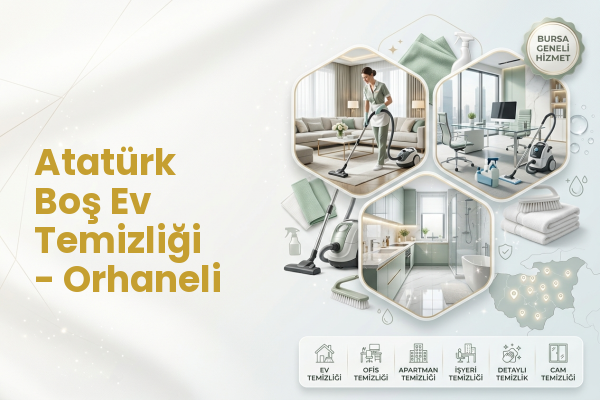 Atatürk Boş Ev Temizliği - Orhaneli