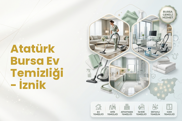 Atatürk Bursa Ev Temizliği - İznik