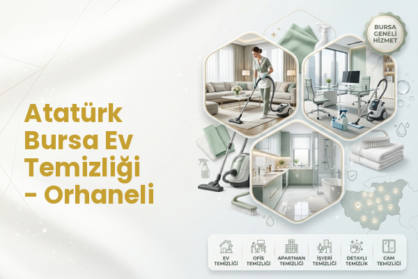 Atatürk Bursa Ev Temizliği - Orhaneli