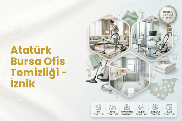 Atatürk Bursa Ofis Temizliği - İznik