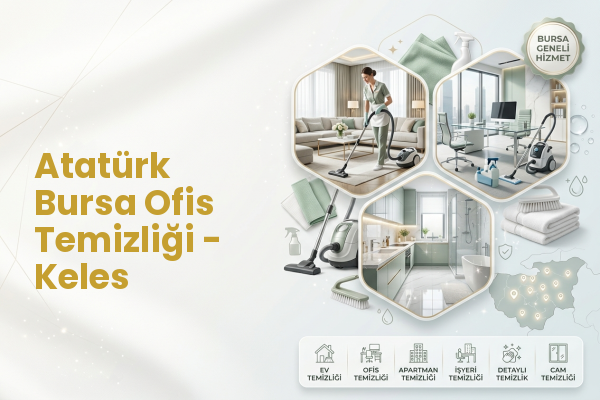 Atatürk Bursa Ofis Temizliği - Keles