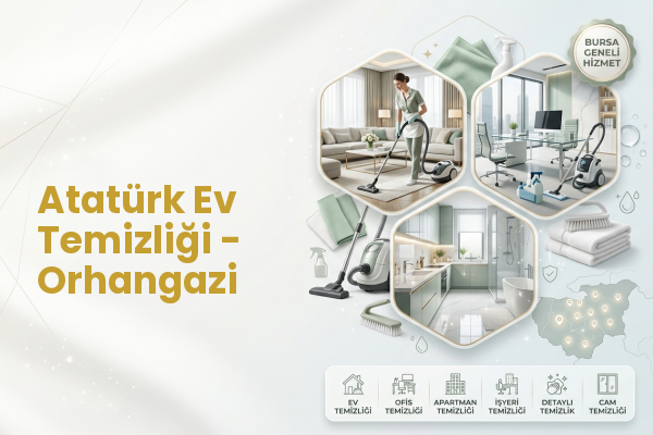 Atatürk Ev Temizliği - Orhangazi