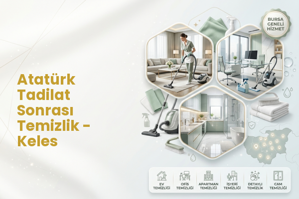 Atatürk Tadilat Sonrası Temizlik - Keles
