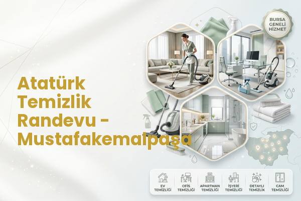 Atatürk Temizlik Randevu - Mustafakemalpaşa