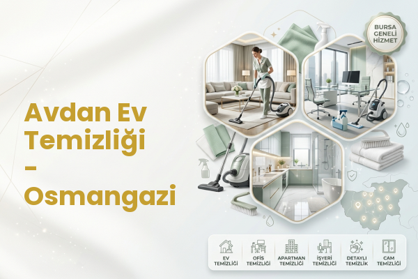Avdan Ev Temizliği - Osmangazi