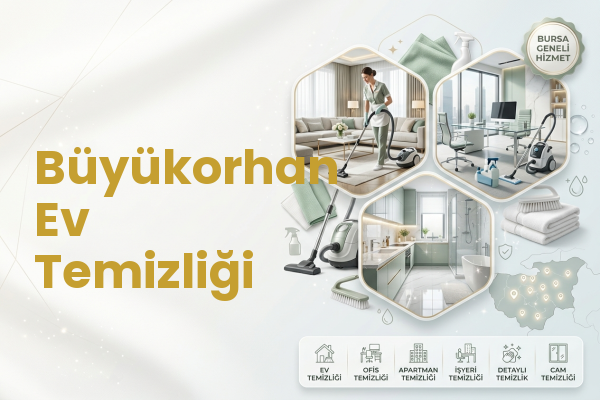 Büyükorhan Ev Temizliği