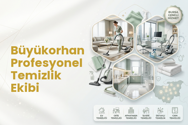 Büyükorhan Profesyonel Temizlik Ekibi