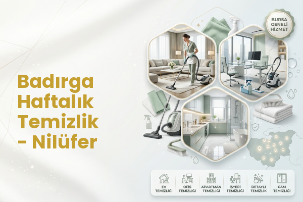 Badırga Haftalık Temizlik - Nilüfer