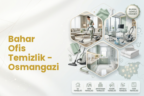 Bahar Ofis Temizlik - Osmangazi