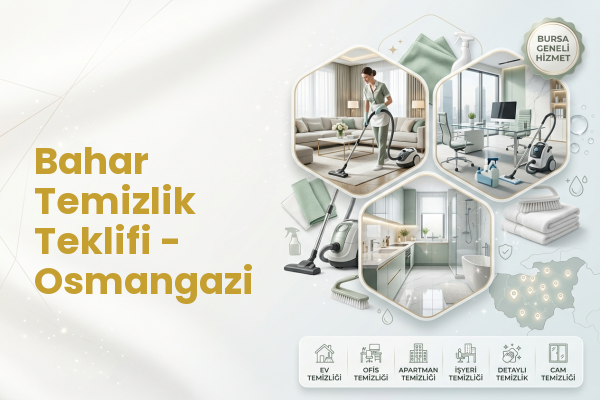 Bahar Temizlik Teklifi - Osmangazi