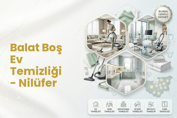 Balat Boş Ev Temizliği - Nilüfer