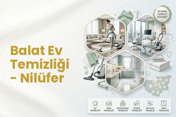 Balat Ev Temizliği - Nilüfer