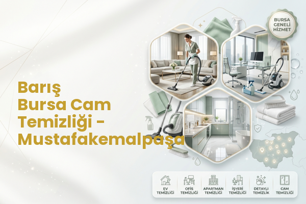Barış Bursa Cam Temizliği - Mustafakemalpaşa