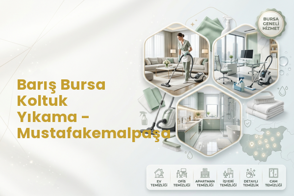 Barış Bursa Koltuk Yıkama - Mustafakemalpaşa