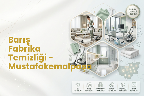 Barış Fabrika Temizliği - Mustafakemalpaşa
