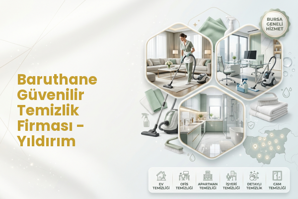 Baruthane Güvenilir Temizlik Firması - Yıldırım