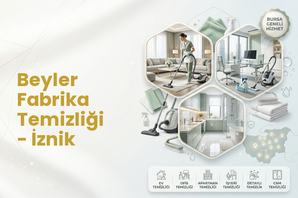 Beyler Fabrika Temizliği - İznik