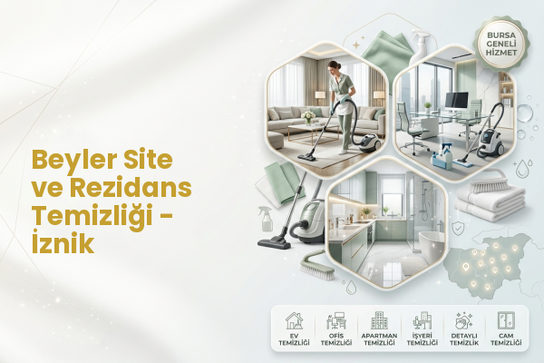 Beyler Site ve Rezidans Temizliği - İznik