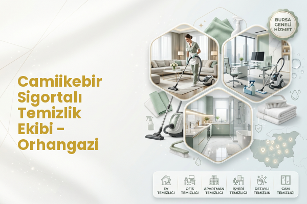 Camiikebir Sigortalı Temizlik Ekibi - Orhangazi