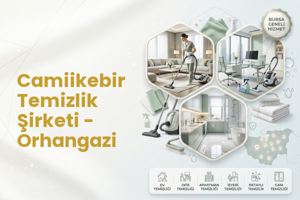 Camiikebir Temizlik Şirketi - Orhangazi