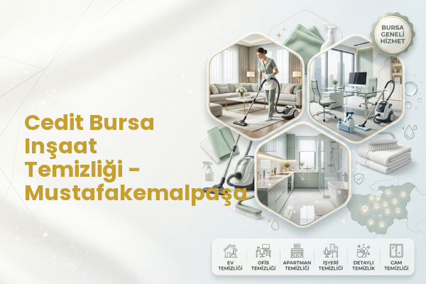 Cedit Bursa Inşaat Temizliği - Mustafakemalpaşa