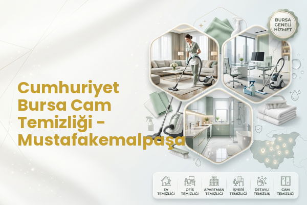 Cumhuriyet Bursa Cam Temizliği - Mustafakemalpaşa