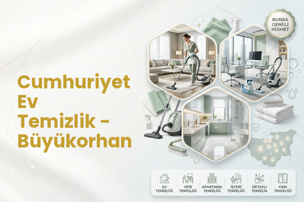 Cumhuriyet Ev Temizlik - Büyükorhan