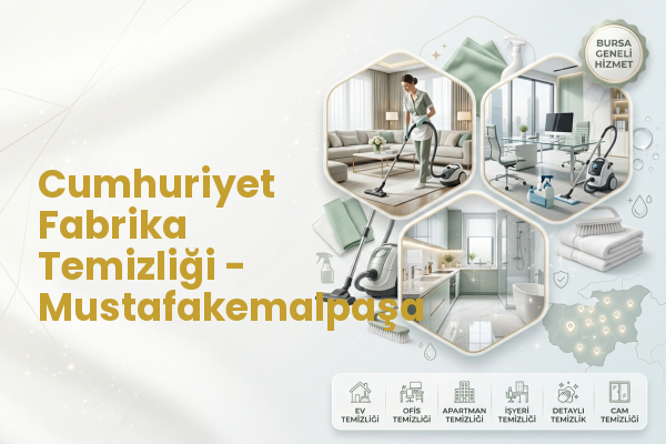 Cumhuriyet Fabrika Temizliği - Mustafakemalpaşa
