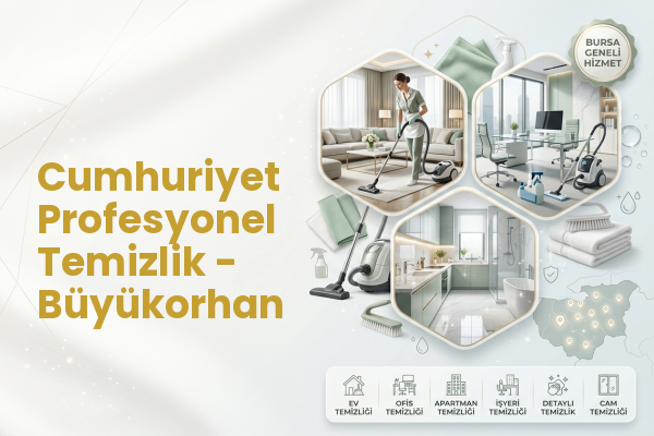Cumhuriyet Profesyonel Temizlik - Büyükorhan