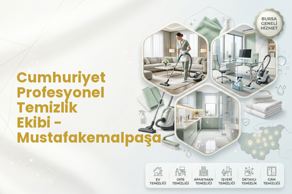 Cumhuriyet Profesyonel Temizlik Ekibi - Mustafakemalpaşa