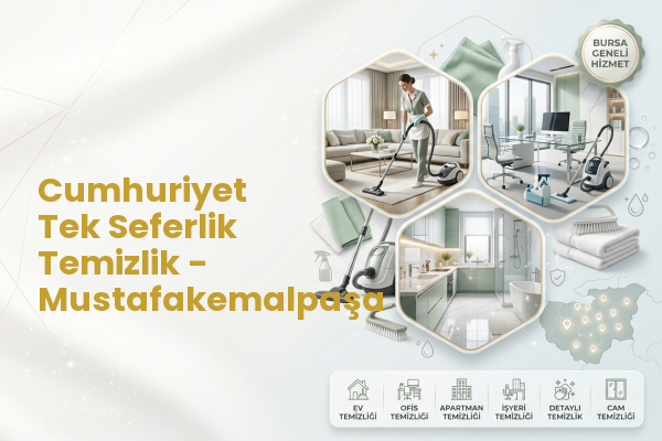 Cumhuriyet Tek Seferlik Temizlik - Mustafakemalpaşa