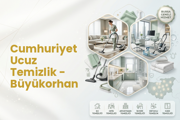 Cumhuriyet Ucuz Temizlik - Büyükorhan