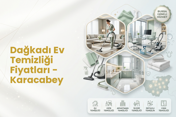 Dağkadı Ev Temizliği Fiyatları - Karacabey