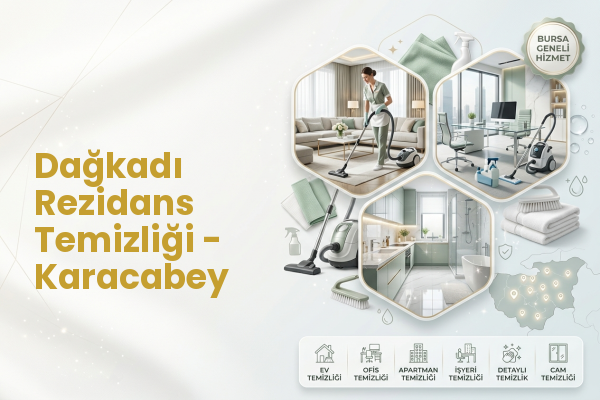 Dağkadı Rezidans Temizliği - Karacabey