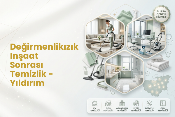 Değirmenlikızık Inşaat Sonrası Temizlik - Yıldırım