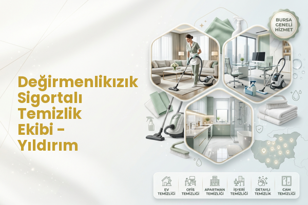 Değirmenlikızık Sigortalı Temizlik Ekibi - Yıldırım