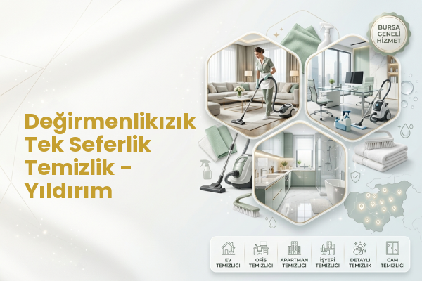 Değirmenlikızık Tek Seferlik Temizlik - Yıldırım