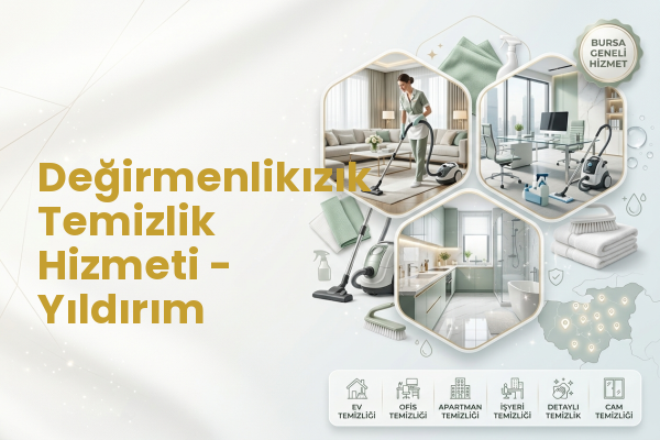 Değirmenlikızık Temizlik Hizmeti - Yıldırım