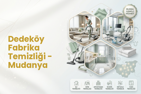 Dedeköy Fabrika Temizliği - Mudanya