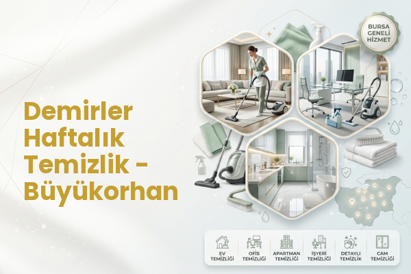 Demirler Haftalık Temizlik - Büyükorhan
