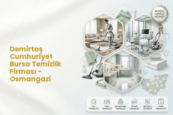 Demirtaş Cumhuriyet Bursa Temizlik Firması - Osmangazi