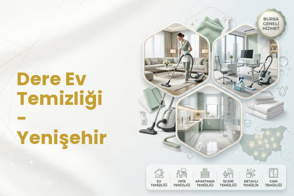 Dere Ev Temizliği - Yenişehir