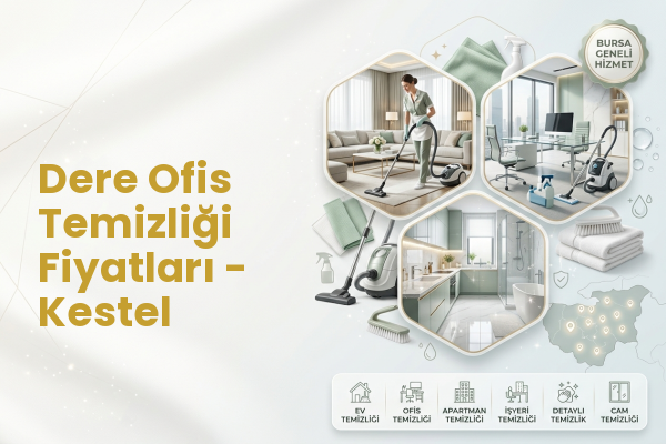 Dere Ofis Temizliği Fiyatları - Kestel