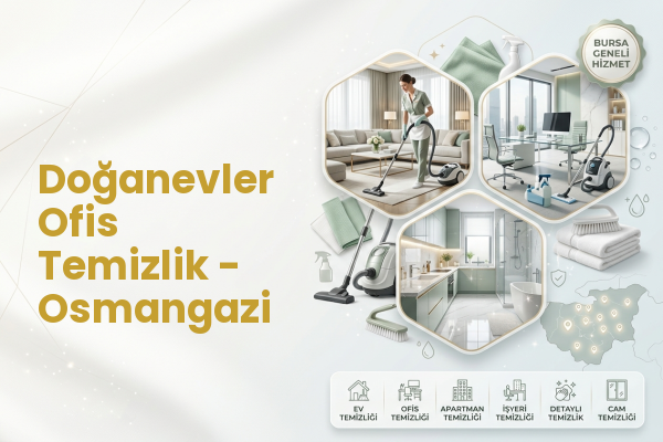 Doğanevler Ofis Temizlik - Osmangazi