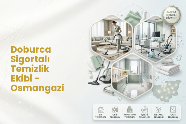 Doburca Sigortalı Temizlik Ekibi - Osmangazi