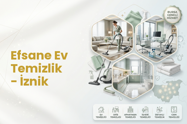 Efsane Ev Temizlik - İznik