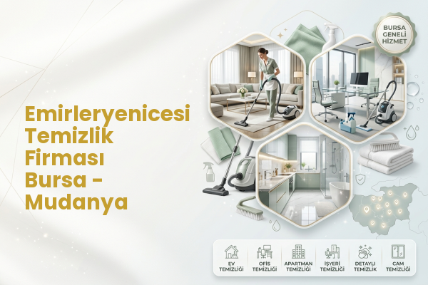 Emirleryenicesi Temizlik Firması Bursa - Mudanya