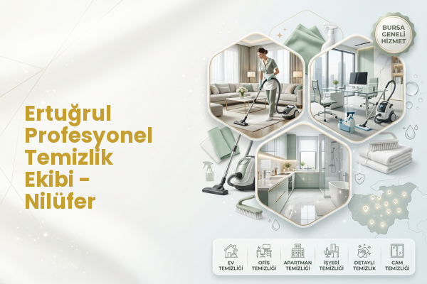 Ertuğrul Profesyonel Temizlik Ekibi - Nilüfer