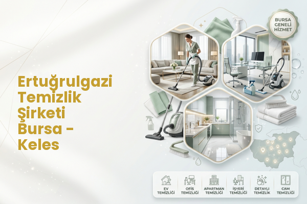 Ertuğrulgazi Temizlik Şirketi Bursa - Keles